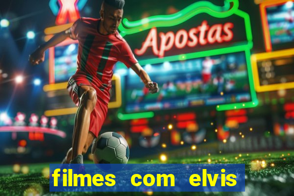 filmes com elvis presley dublado